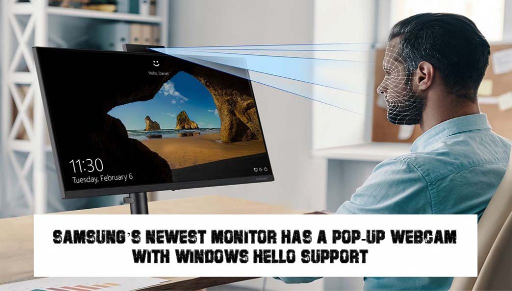 Samsung’s Newest Monitor Has a Pop-Up Webcam with Windows Hello Support