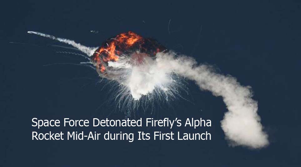 Space Force Detonated Firefly’s Alpha Rocket Mid-Air during Its First Launch