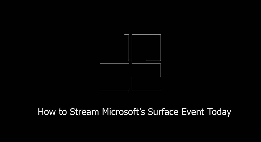 How to Stream Microsoft’s Surface Event Today