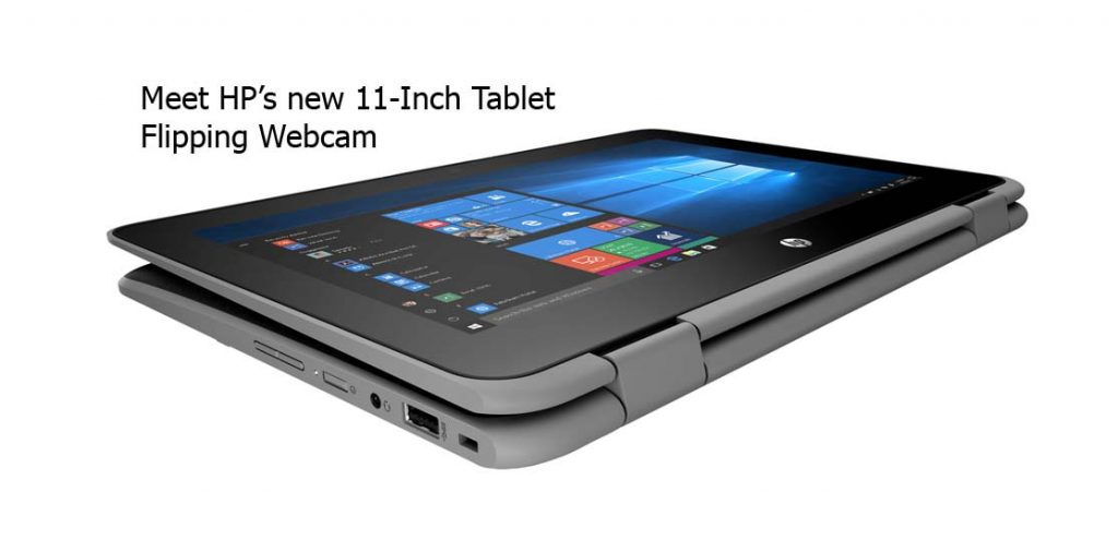 Meet HP’s new 11-Inch Tablet Flipping Webcam