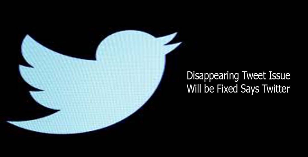 Disappearing Tweet Issue Will be Fixed Says Twitter