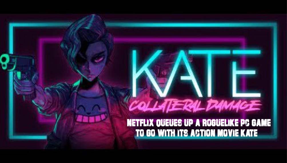 Netflix Queues Up a Roguelike PC Game to Go With Its Action Movie Kate