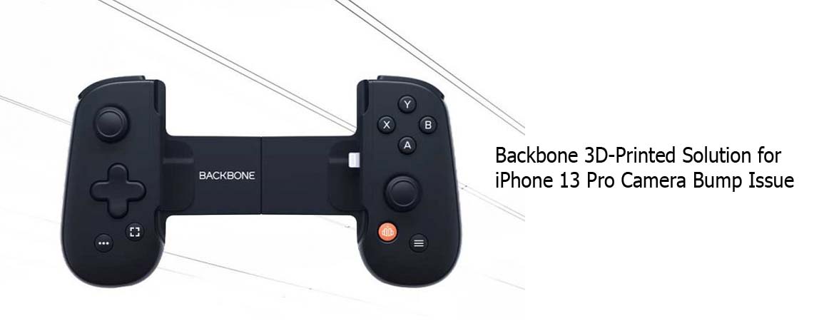 Backbone 3D-Printed Solution for iPhone 13 Pro Camera Bump Issue