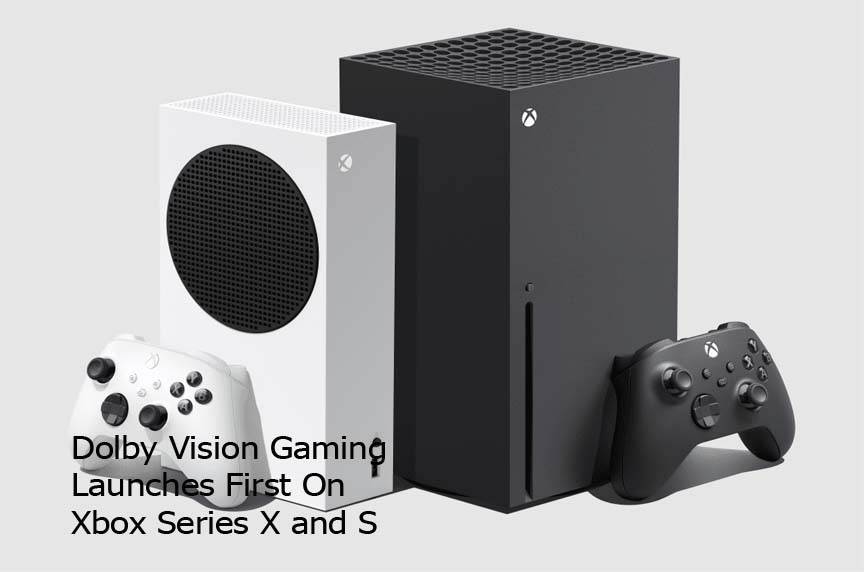 Dolby Vision Gaming Launches First On Xbox Series X and S