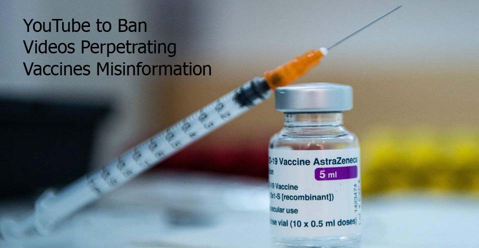 YouTube to Ban Videos Perpetrating Vaccines Misinformation