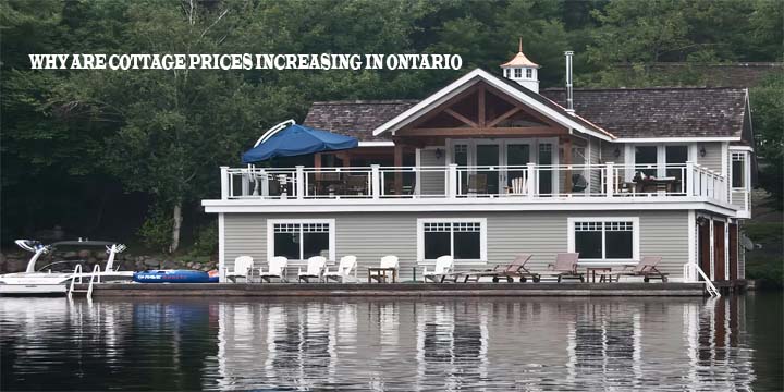 WHY ARE COTTAGE PRICES INCREASING IN ONTARIO