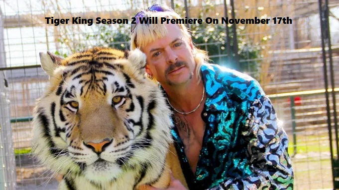 Tiger King Season 2 Will Premiere On November 17th