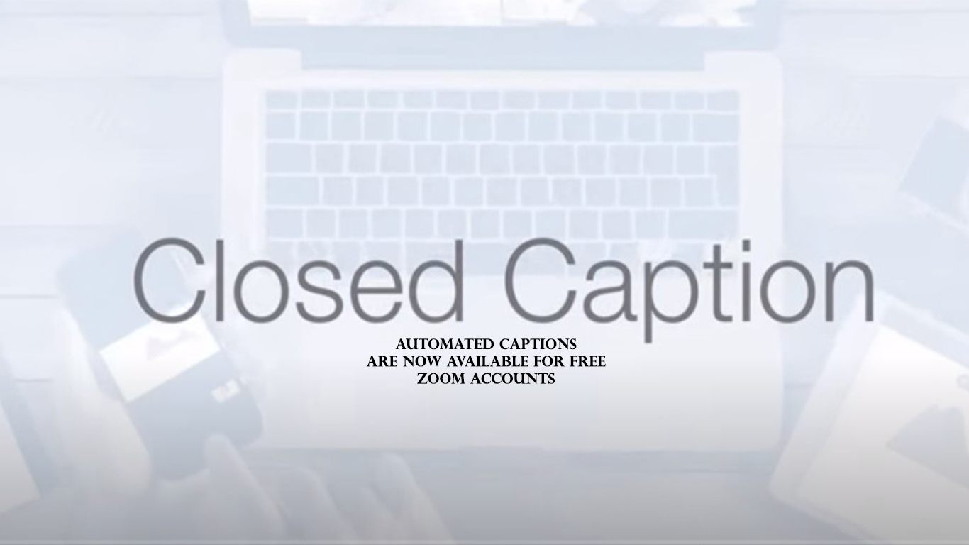 Automated Captions Are Now Available For Free Zoom Accounts