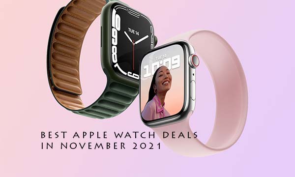 Best Apple Watch Deals in November 2021