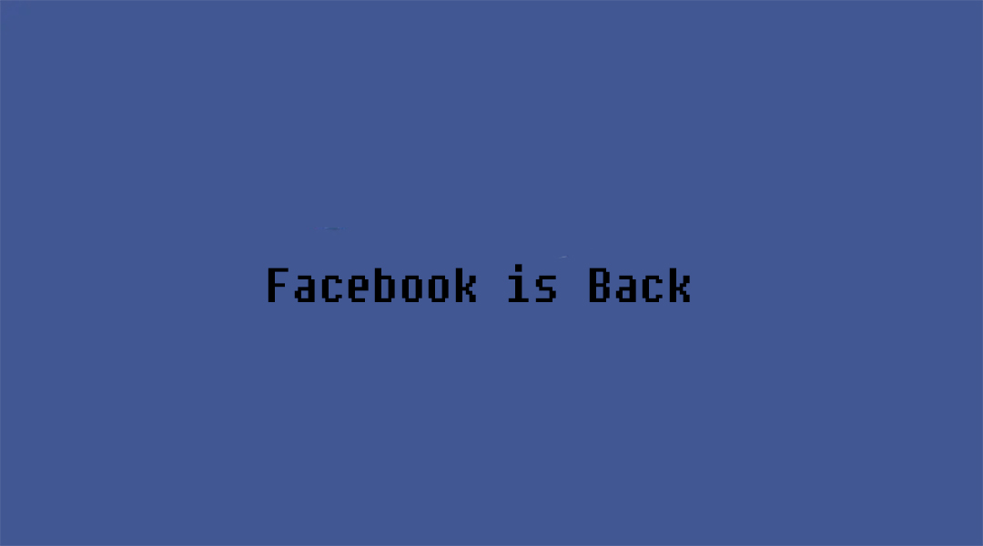Facebook is Back