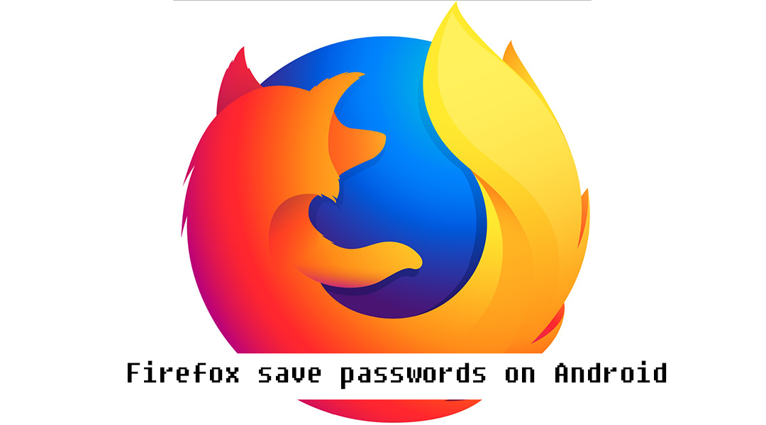 Firefox save passwords on Android