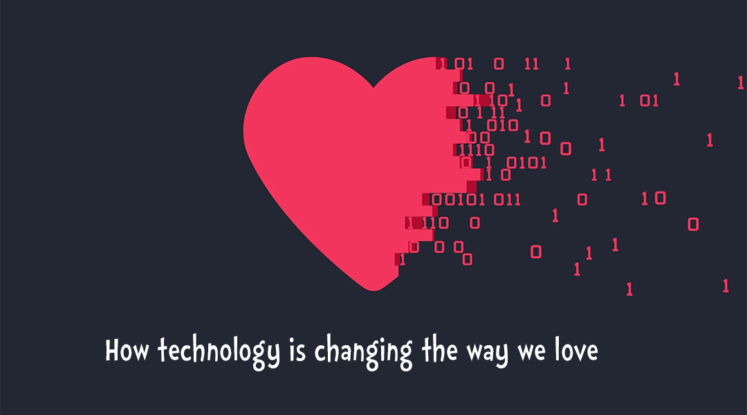 How technology is changing the way we love