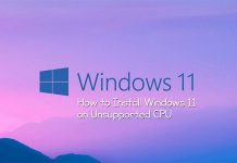 How to Install Windows 11 on Unsupported CPU
