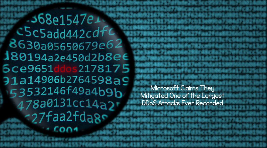 Microsoft Claims They Mitigated One of the Largest DDoS Attacks Ever Recorded