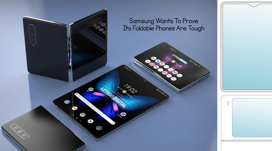 Samsung Wants To Prove Its Foldable Phones Are Tough