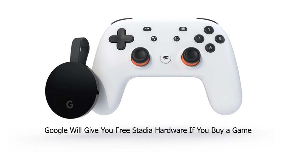 Google Will Give You Free Stadia Hardware If You Buy a Game