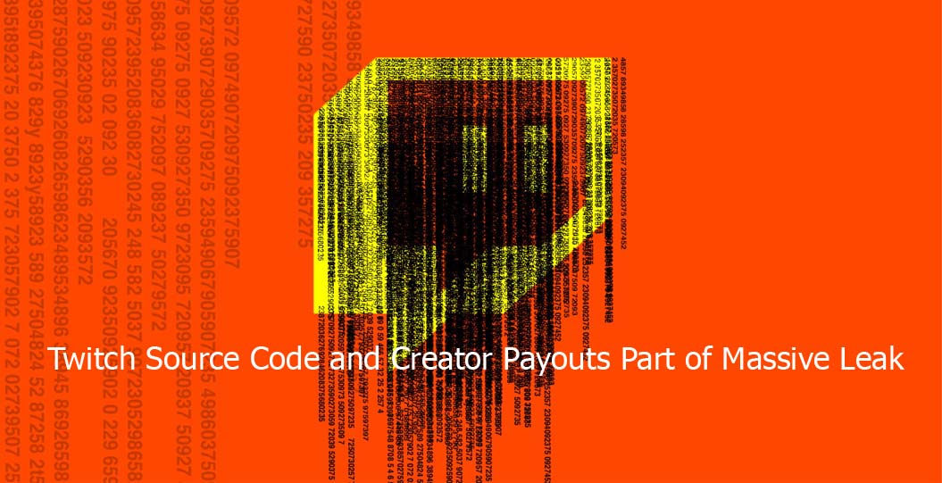 Twitch Source Code and Creator Payouts Part of Massive Leak