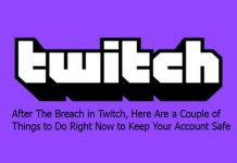 After The Breach in Twitch, Here Are a Couple of Things to Do Right Now to Keep Your Account Safe