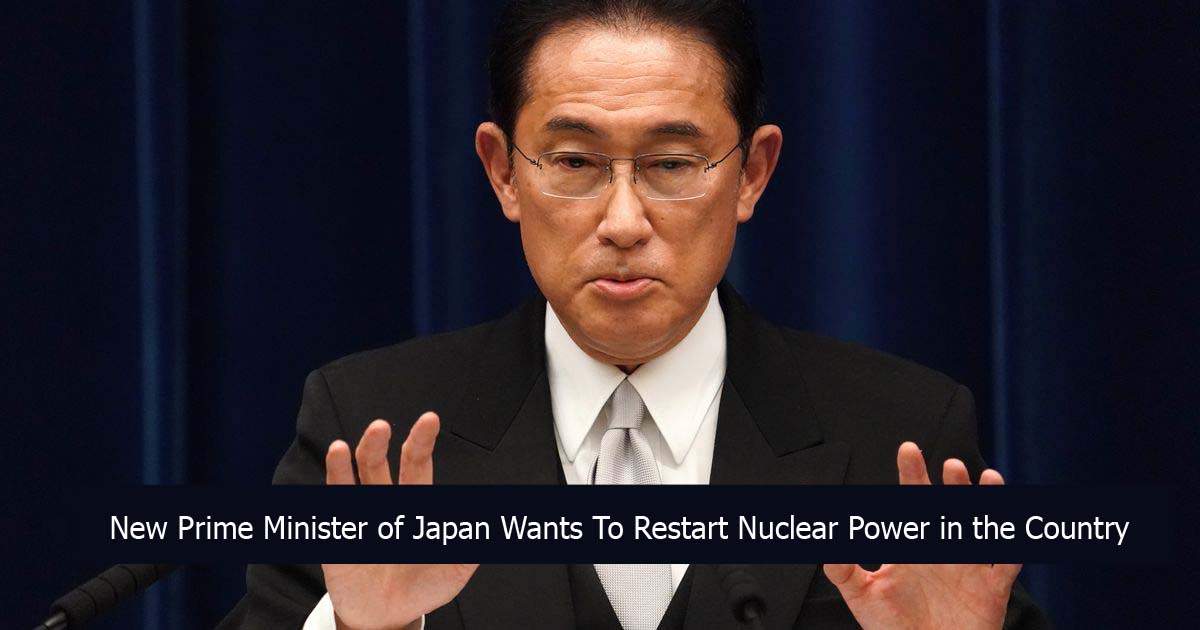 New Prime Minister of Japan Wants To Restart Nuclear Power in the Country