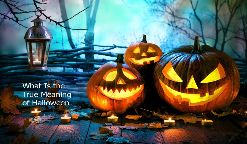 What Is the True Meaning of Halloween