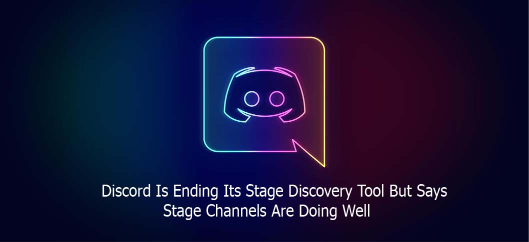 Discord Is Ending Its Stage Discovery Tool But Says Stage Channels Are Doing Well