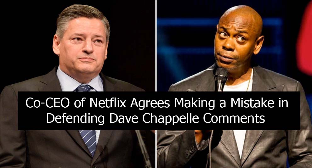 Co-CEO of Netflix Agrees Making a Mistake in Defending Dave Chappelle Comments