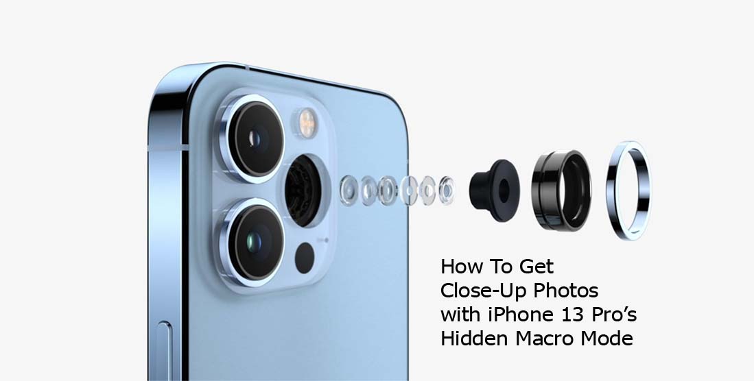 How To Get Close-Up Photos with iPhone 13 Pro’s Hidden Macro Mode