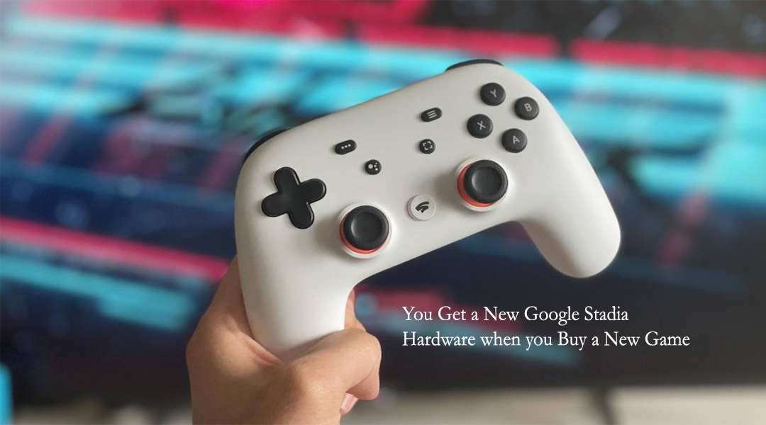 You Get a New Google Stadia Hardware when you Buy a New Game