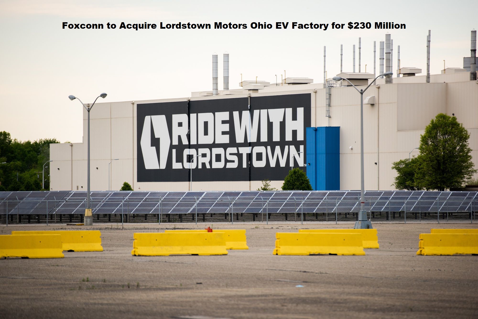 Foxconn to Acquire Lordstown Motors Ohio EV Factory for $230 Million
