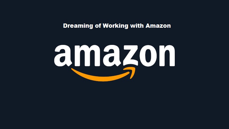 Dreaming of Working with Amazon