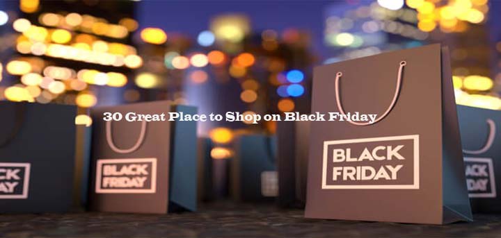 30 Great Place to Shop on Black Friday