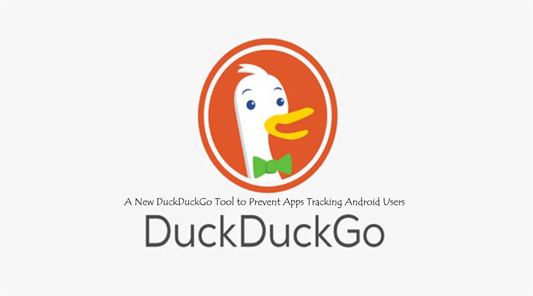 A New DuckDuckGo Tool to Prevent Apps Tracking Android Users