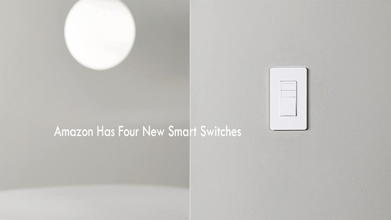 Amazon Has Four New Smart Switches