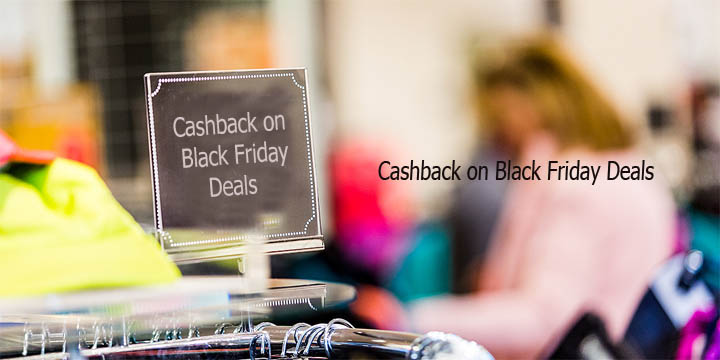 Cashback on Black Friday Deals