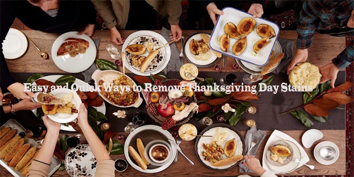 Easy and Quick Ways to Remove Thanksgiving Day Stains