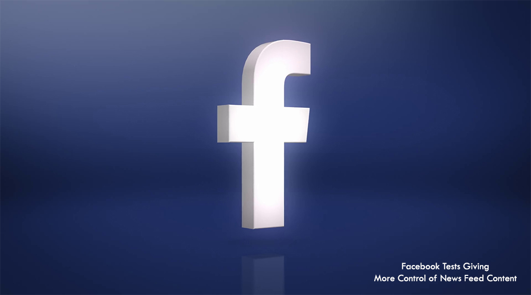 Facebook Tests Giving More Control of News Feed Content