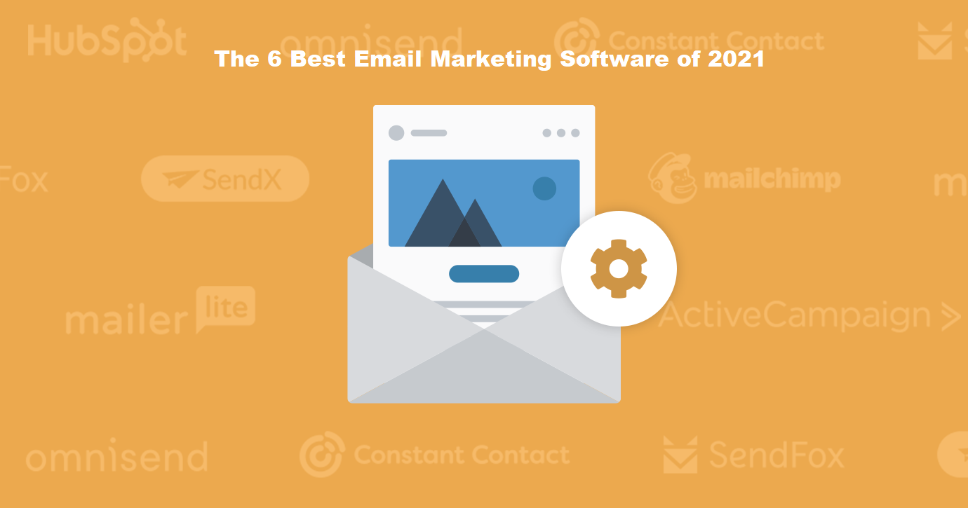The 6 Best Email Marketing Software of 2021