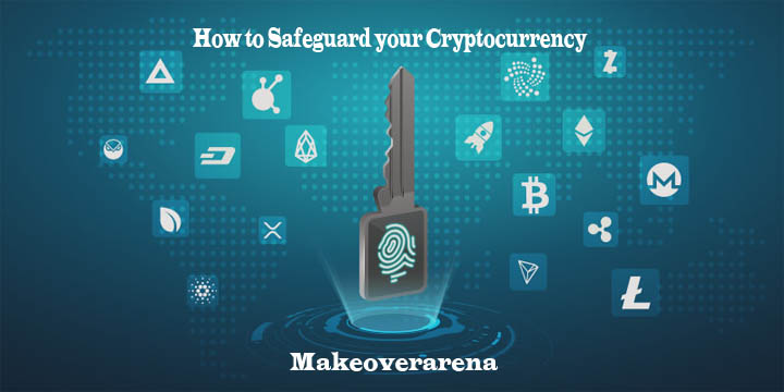 How to Safeguard your Cryptocurrency