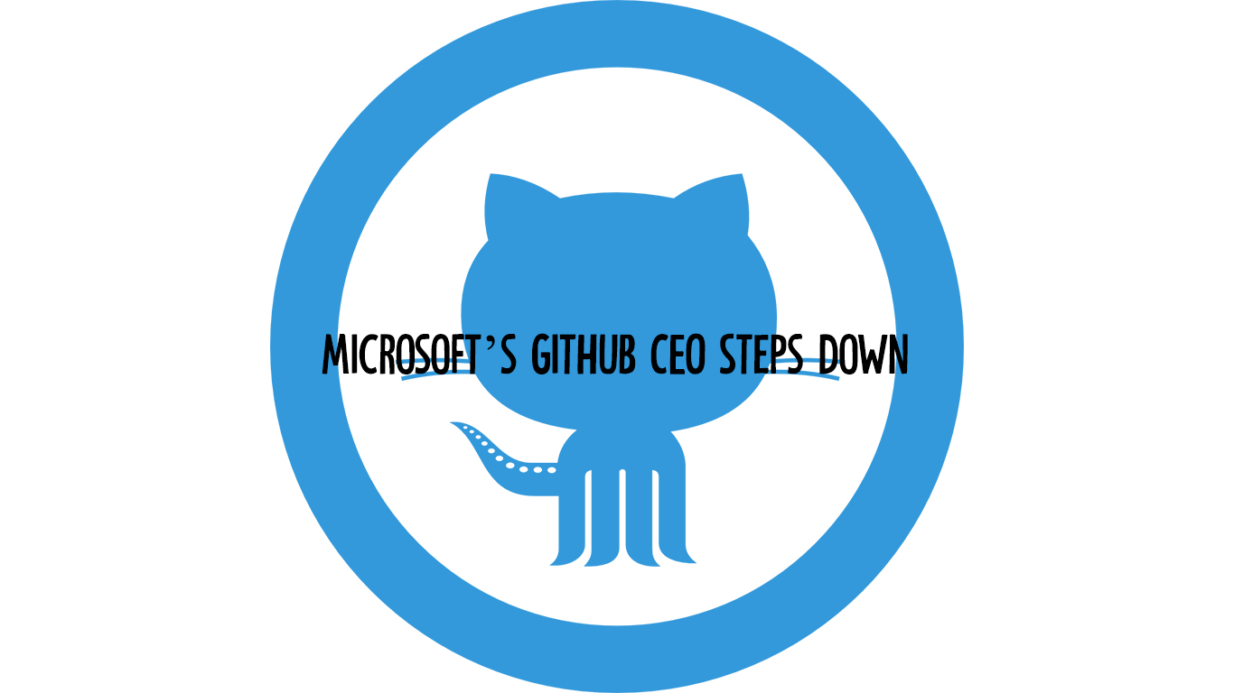 Microsoft’s GitHub CEO Steps Down