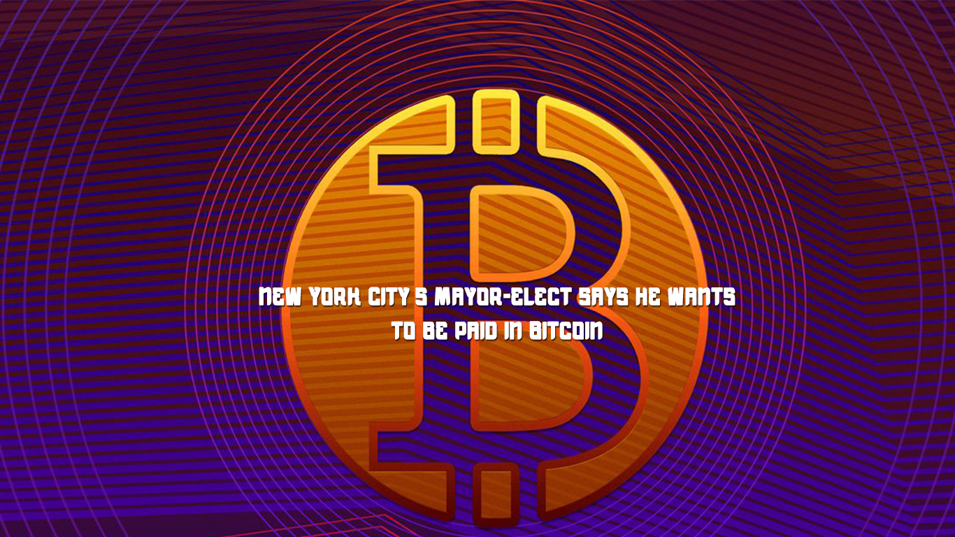 New York City’s mayor-elect says he wants to be paid in Bitcoin