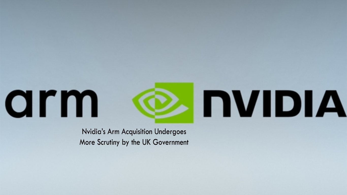 Nvidia’s Arm Acquisition Undergoes More Scrutiny by the UK Government