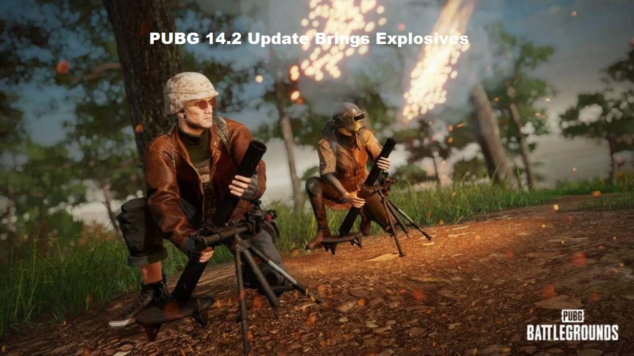 PUBG 14.2 Update Brings Explosives