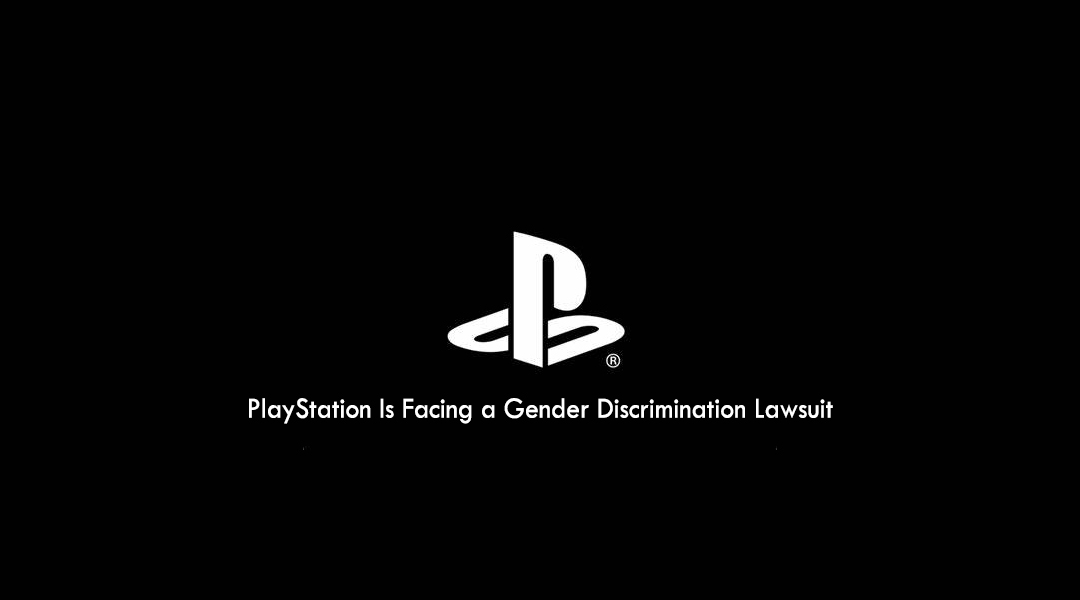 PlayStation Is Facing a Gender Discrimination Lawsuit