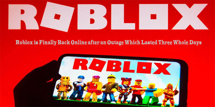 Roblox is Finally Back Online after an Outage Which Lasted Three Whole Days