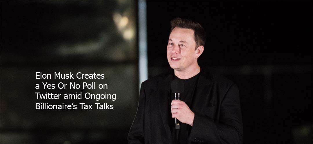 Elon Musk Creates a Yes Or No Poll on Twitter amid Ongoing Billionaire’s Tax Talks