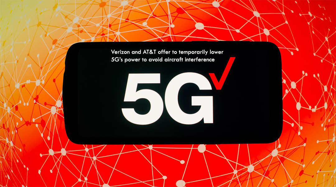 Verizon and AT&T offer to temporarily lower 5G’s power to avoid aircraft interference