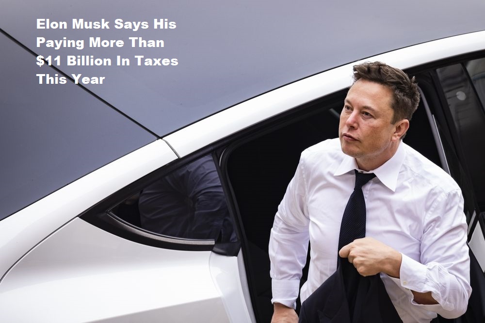 Elon Musk Says His Paying More Than $11 Billion In Taxes This Year