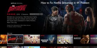 How to Fix Netflix Streaming in 4K Problem