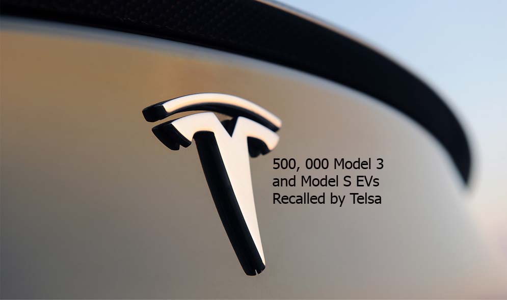 500, 000 Model 3 and Model S EVs Recalled by Telsa
