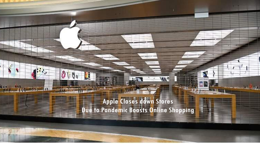 Apple Closes down Stores Due to Pandemic Boosts Online Shopping